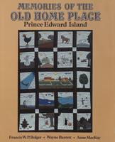 Memories of the Old Home Place Prince Edward Island
