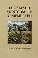 Lucy Maud Montgomery remembered