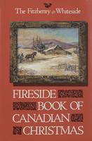 The Fitzhenry & Whiteside Fireside Book of Canadian Christmas